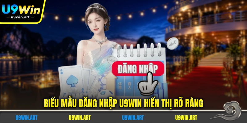bieu-mau-dang-nhap-u9win-hien-thi-ro-rang