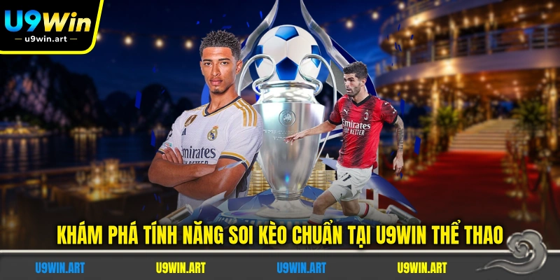 kham-pha-tinh-nang-soi-keo-chuan-tai-u9win-the-thao