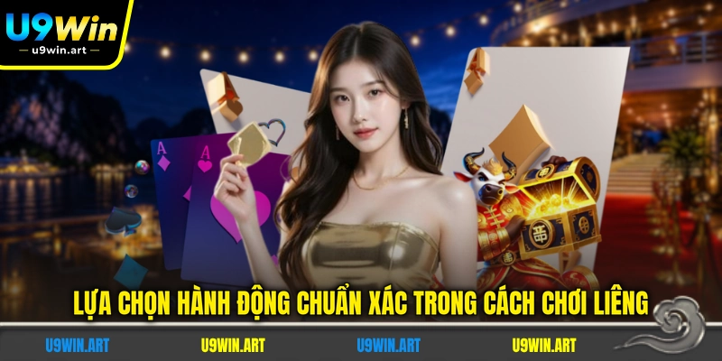 lua-chon-hanh-dong-chuan-xac-trong-cach-choi-lieng