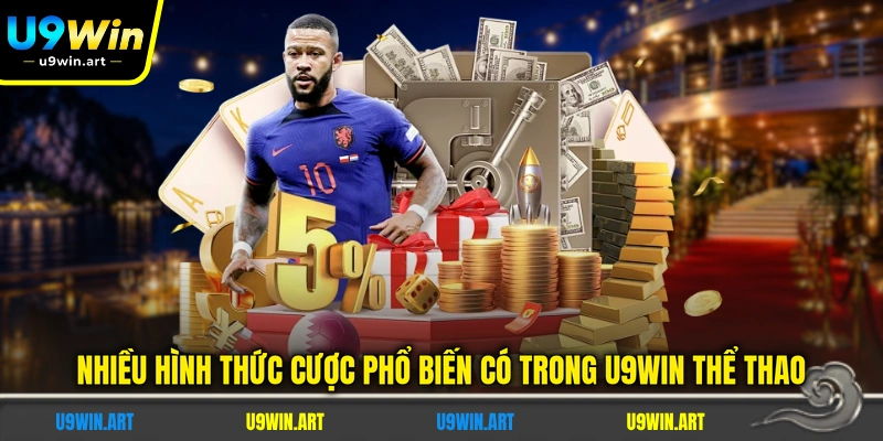 nhieu-hinh-thuc-cuoc-pho-bien-co-trong-u9win-the-thao