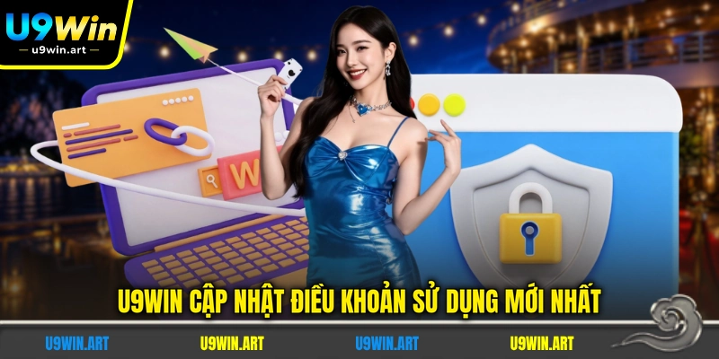 u9win-cap-nhat-dieu-khoan-su-dung-moi-nhat